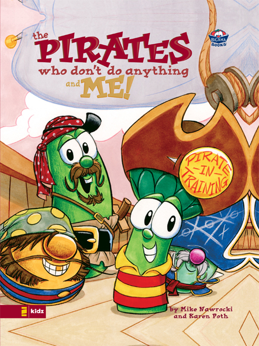 Title details for VeggieTales/Pirates Who Don't Do Anything and Me! by Karen Poth - Wait list